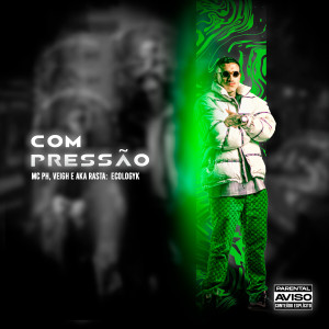Album Com Pressão (Explicit) from MC Ph