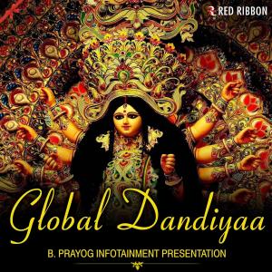 อัลบัม Global Dandiyaa ศิลปิน Piyashi Sengupta De