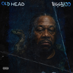 Album Old Head (Explicit) from Bigg Badd