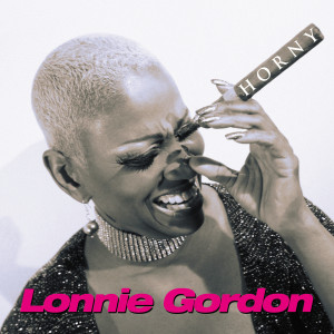 ดาวน์โหลดและฟังเพลง Horny(A Capella) พร้อมเนื้อเพลงจาก Lonnie Gordon