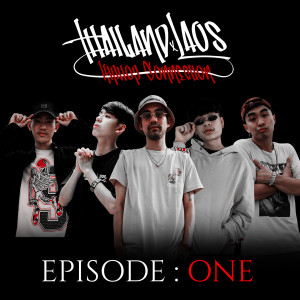 ดาวน์โหลดและฟังเพลง Episode One (Thailand Laos Cypher) (Explicit) (Thailand Laos Cypher|Explicit) พร้อมเนื้อเพลงจาก Punyarb