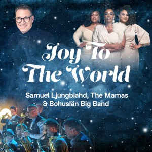 อัลบัม Joy to the World ศิลปิน Samuel Ljungblahd