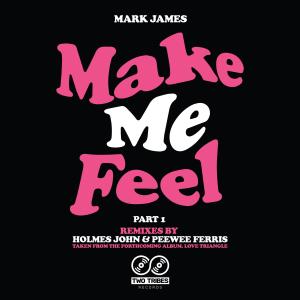 ดาวน์โหลดและฟังเพลง Make Me Feel (Holmes John Remix) พร้อมเนื้อเพลงจาก Mark James