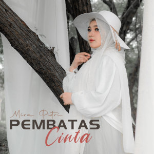 Listen to Pembatas Cinta song with lyrics from MIRA PUTRI