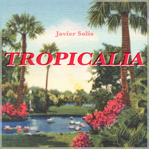 Javier Solis的專輯Tropicalia