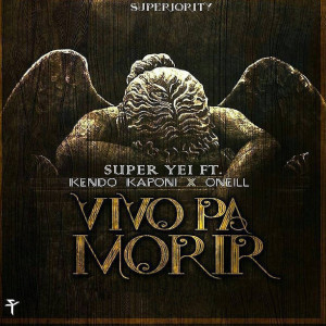 Listen to Vivo Pa Morir (feat. Kendo Kaponi & Oneill) song with lyrics from Super Yei