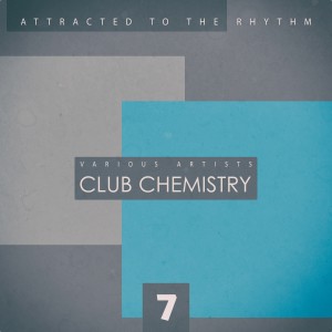 อัลบัม Club Chemistry, Vol. 7 ศิลปิน Various Artists