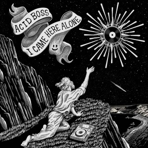 Album I Came Here Alone from ACID BOSS