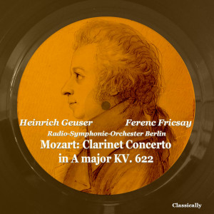 อัลบัม Mozart: Clarinet Concerto in a Major Kv. 622 ศิลปิน Radio-Symphonie-Orchester Berlin