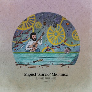 Miguel "Zurdo" Martínez的專輯El canto paranasero (1977)