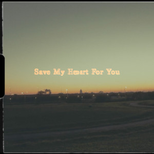 LIU KOI的專輯Save My Heart for You (Explicit)