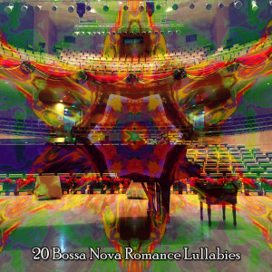 PianoDreams的专辑20 Bossa Nova Romance Lullabies