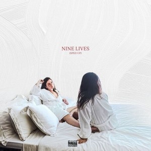 Album Nine Lives (Sped Up) [Explicit] from 