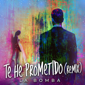 La Bomba的專輯Te He Prometido (Remix)