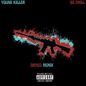 YoungKiller1836的專輯Draco (No Chill Remix) [Explicit]