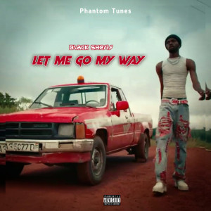 Listen to Let Me Go My Way (Explicit) song with lyrics from Phantom Tunes