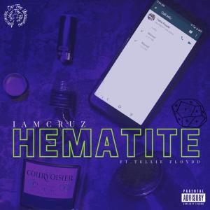 ดาวน์โหลดและฟังเพลง Hematite(feat. Tellie Floydd) (Explicit) พร้อมเนื้อเพลงจาก IamCruz
