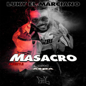Album Masacro (Freestyle) (Explicit) from Luky El Marciano