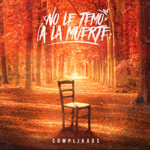 收聽Complikaos的No le temo a la muerte歌詞歌曲