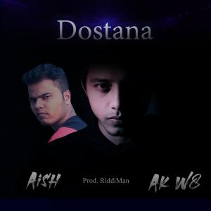 Dengarkan lagu Dostana(feat. Aish) nyanyian Ak w8 dengan lirik