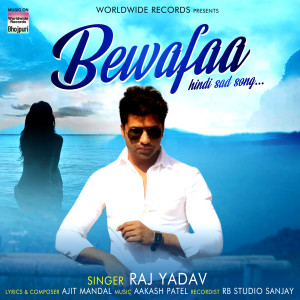 Dengarkan Bewafaa lagu dari Raj Yadav dengan lirik