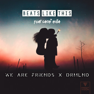 收聽We Are Friends的Beats Like This (feat. Sachi Holla)歌詞歌曲
