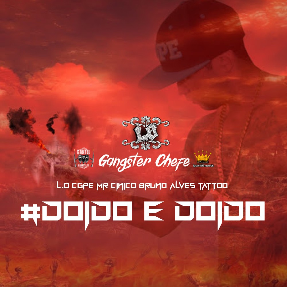 Gangster Chefe #Doido e Doido, L.o Cgpe x Mr Cinico x Bruno Alves Tattoo