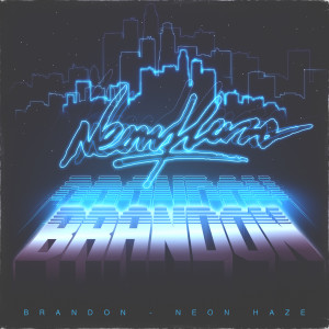 Album Neon Haze oleh Brandon