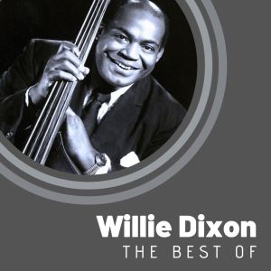 Album The Best of Willie Dixon oleh Willie Dixon
