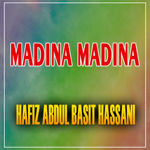 Listen to Madina Madina song with lyrics from Abdul Basit Hassani