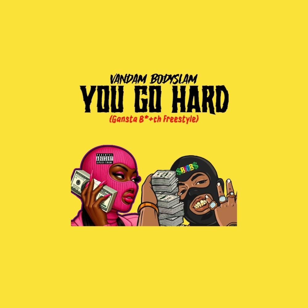 You Go Hard (gansta bit€h freestyle) (Explicit)