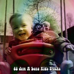 อัลบัม 23 Jam A Long Kids Tracks ศิลปิน Toddler Songs Kids