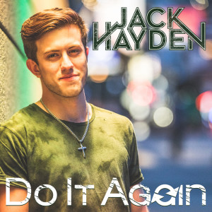Dengarkan Do It Again lagu dari Jack Hayden dengan lirik