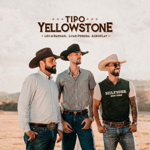 Léo & Raphael的專輯Tipo Yellowstone