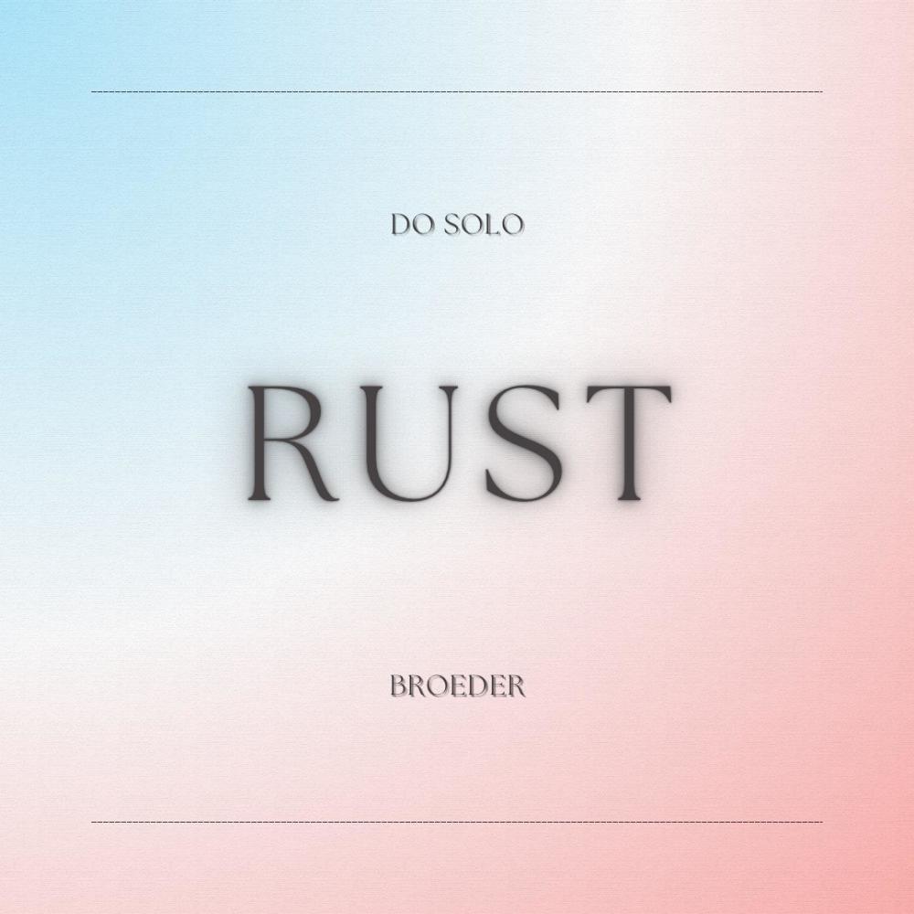 Rust (feat. Broeder) (Explicit)