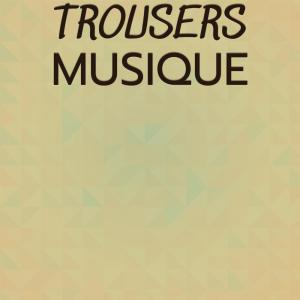 Various的专辑Trousers Musique