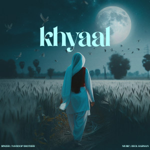 Khyaal dari Navroop Dhother