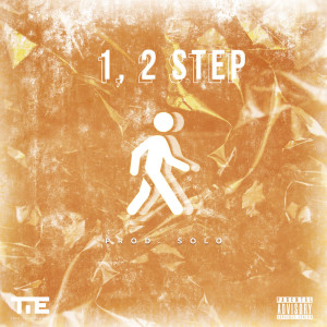 Listen to 1, 2 Step (Explicit) song with lyrics from PROD. SOLO.