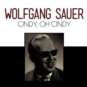 ดาวน์โหลดและฟังเพลง Cindy, Oh Cindy พร้อมเนื้อเพลงจาก Wolfgang Sauer