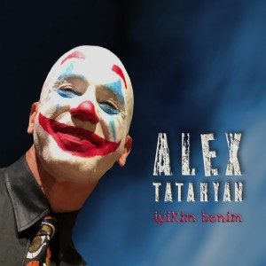 Listen to İyikim Benim song with lyrics from Alex Tataryan