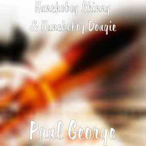 收聽Hunchoboy Skinny的Paul George歌詞歌曲