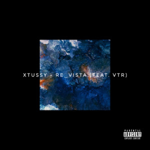 Listen to Re_vista (Explicit) song with lyrics from xtussy