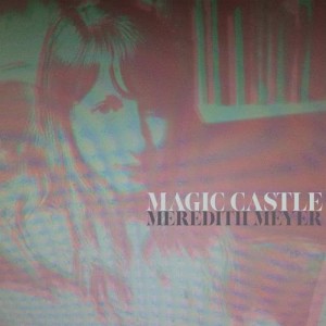 ดาวน์โหลดและฟังเพลง Magic Castle พร้อมเนื้อเพลงจาก Meredith Meyer