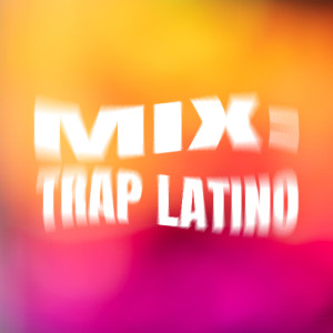 อัลบัม Mix: Trap Latino (Explicit) ศิลปิน Various