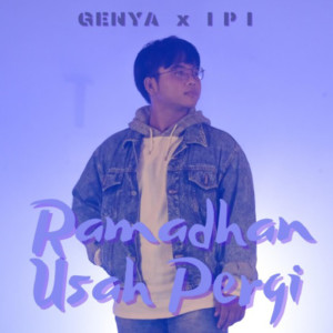 收聽Genya的Ramadhan Usah Pergi歌詞歌曲