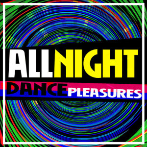 All Night House Party的專輯All Night Dance Pleasures