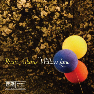 Ryan Adams的专辑Willow Lane (Paxam Singles Series, Vol. 9)