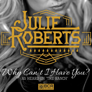 ดาวน์โหลดและฟังเพลง Why Can't I Have You? พร้อมเนื้อเพลงจาก Julie Roberts