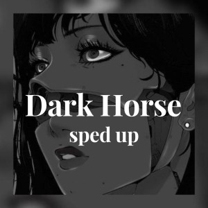 อัลบัม dark horse sped up ศิลปิน LiMM