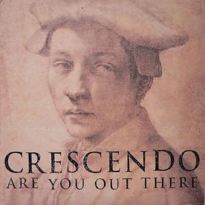 ดาวน์โหลดและฟังเพลง Are You Out There (7" Edit) พร้อมเนื้อเพลงจาก Crescendo